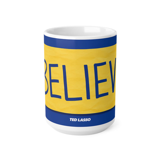Believe Ted Lasso Unofficial Ceramic Coffee Mug — Ted Lasso Inspired 11oz/15oz