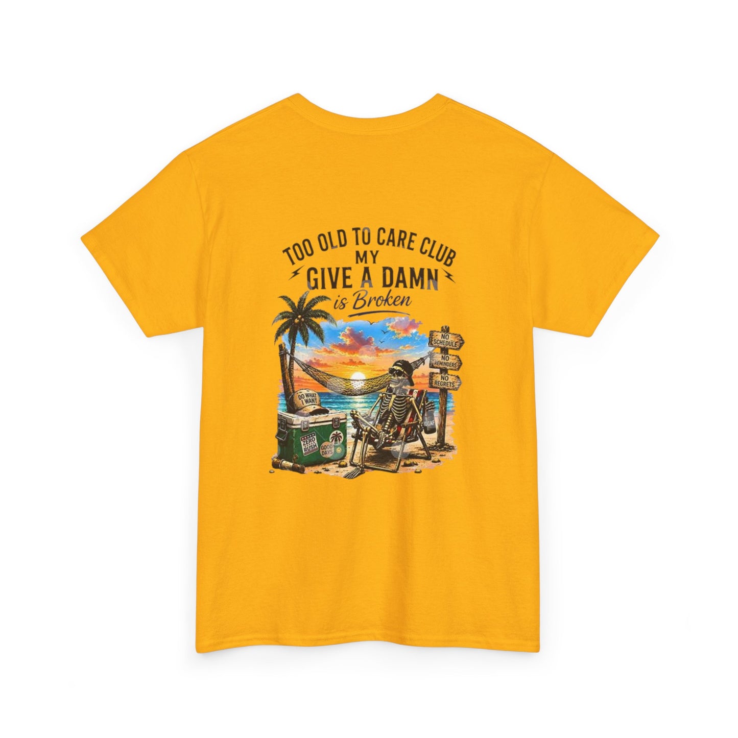 T-Shirt — "Too Old to Care Club: My Give a Damn is Broken" Vintage Beach Tee