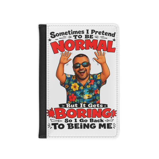 Funny 'Sometimes I Pretend To Be Normal' Passport Cover — Travel Wallet for Fun-Loving Men & Women
