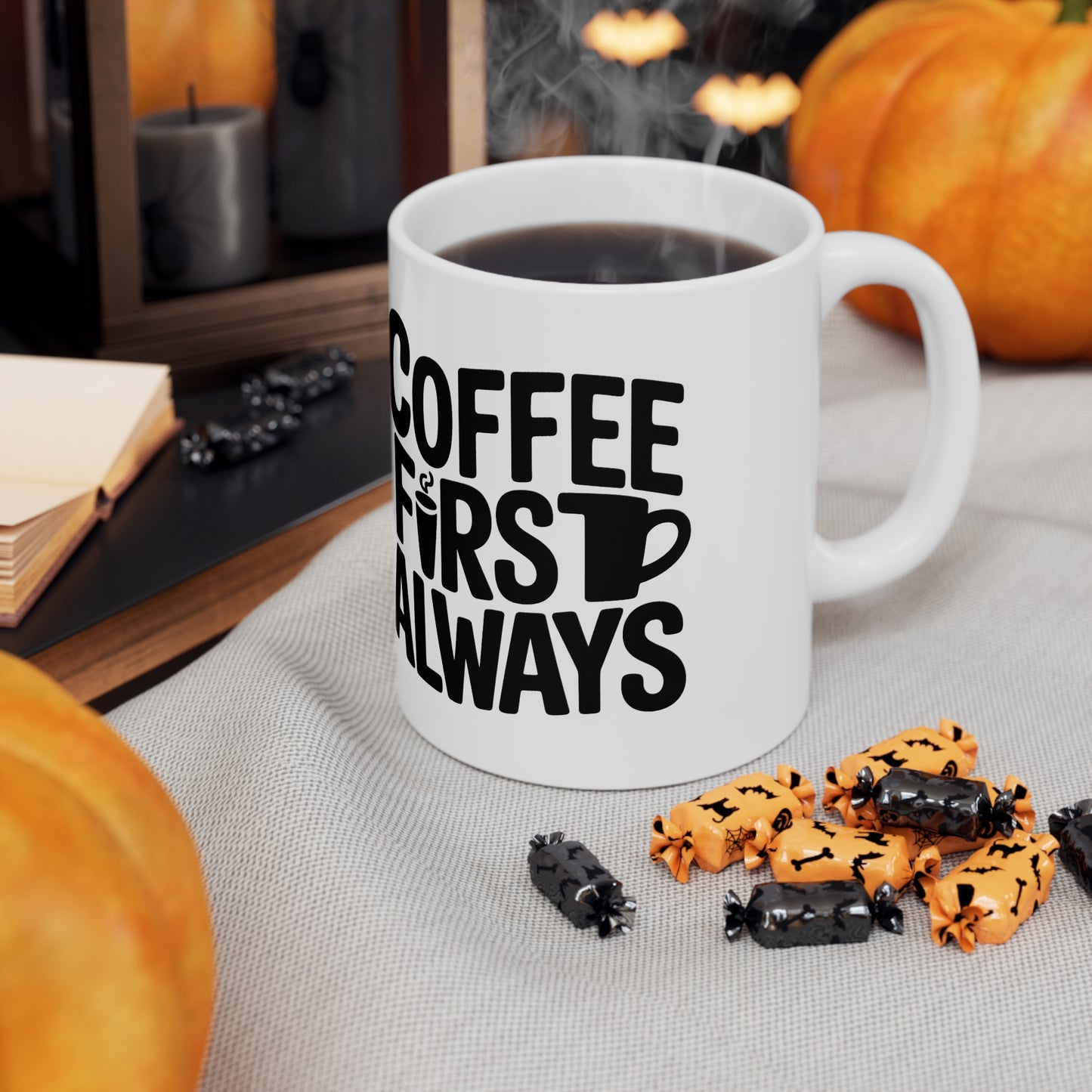 Coffee First Always Mug — Ceramic Coffee Cup (11oz, 15oz)