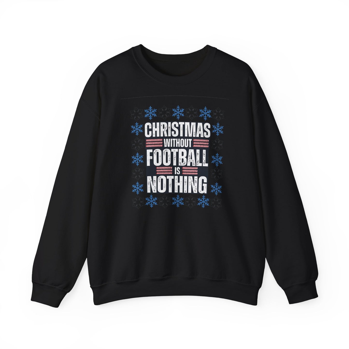 Christmas Without Football is Nothing Crewneck Sweatshirt