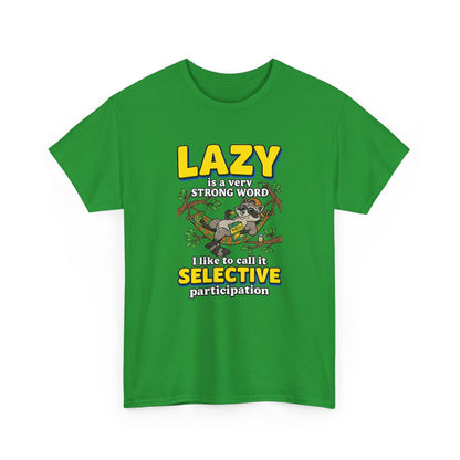 Lazy Is a Strong Word Tee — "Selective Participation" Funny Sloth T-Shirt
