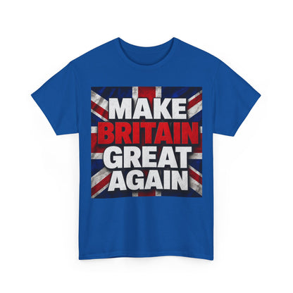 Make Britain Great Again T-Shirt — Union Jack Political Statement Tee