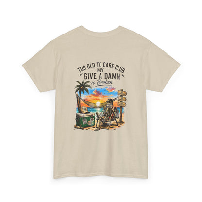 T-Shirt — "Too Old to Care Club: My Give a Damn is Broken" Vintage Beach Tee