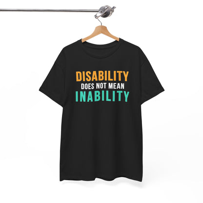 Disability Does Not Mean Inability T-Shirt — Inspirational Disability Awareness Tee