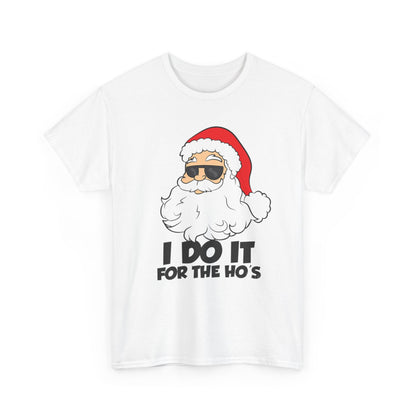 Santa Sunglasses T-Shirt — "I Do It For The Ho's" Funny Christmas Tee