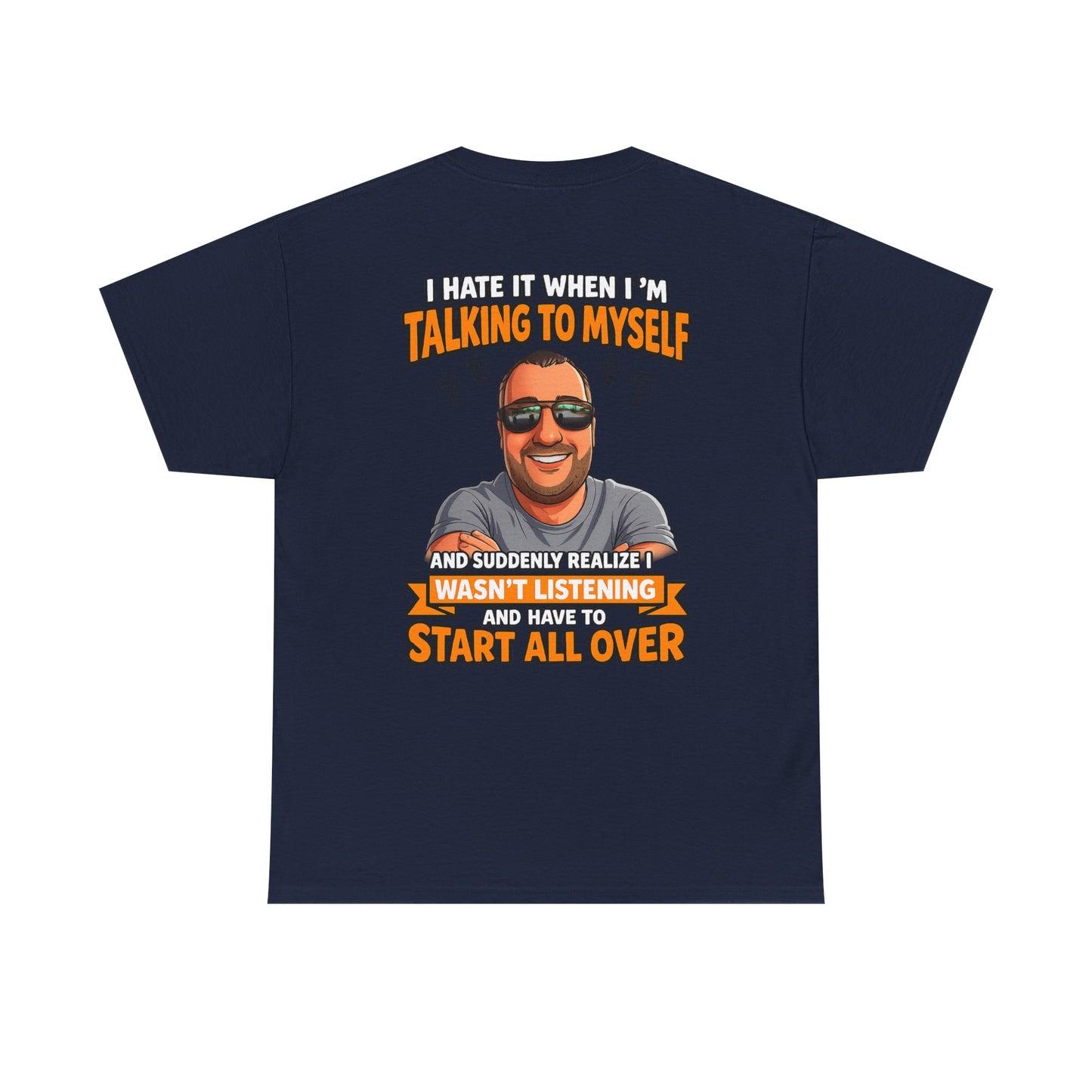 Funny Talking to Myself T-Shirt — 'I Hate It When I'm Talking to Myself… Wasn’t Listening' Graphic Tee