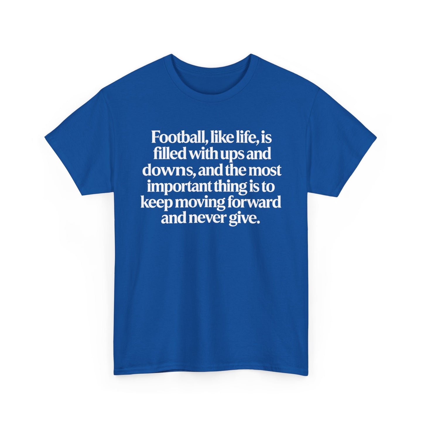 Inspirational Football Quote Tee — "Football, like life... keep moving forward"