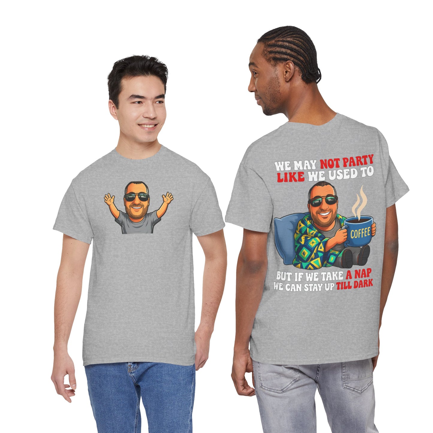Funny Nap & Coffee T‑Shirt — "We May Not Party Like We Used To" Graphic Tee