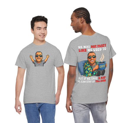 Funny Nap & Coffee T‑Shirt — "We May Not Party Like We Used To" Graphic Tee