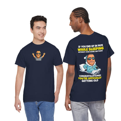 Funny 'Getting Old' T‑Shirt — 'If You End Up In Pain While Sleeping…' Retirement & Birthday Gift