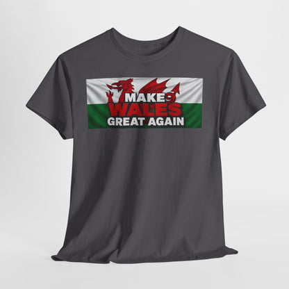 Wales Pride T-Shirt — 'Make Wales Great Again' Welsh Dragon Tee