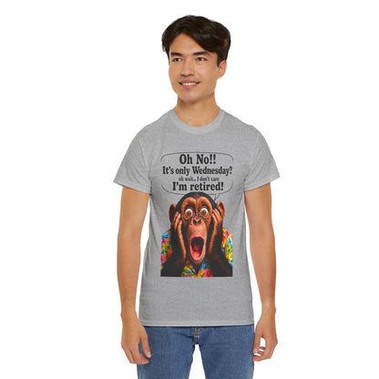 Retired & Loving It T‑Shirt — Funny Monkey "Oh No!! It’s only Wednesday? I’m retired!" Retirement Tee
