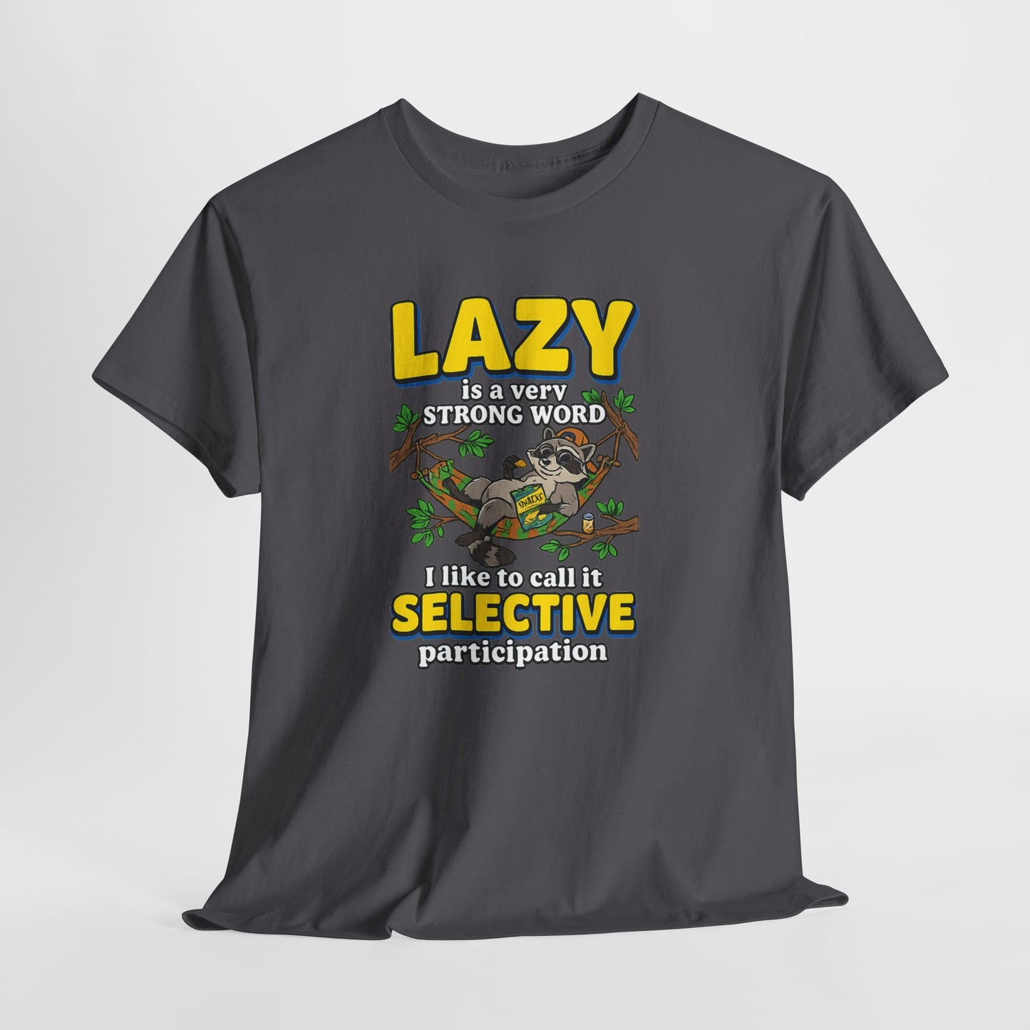 Lazy Is a Strong Word Tee — "Selective Participation" Funny Sloth T-Shirt