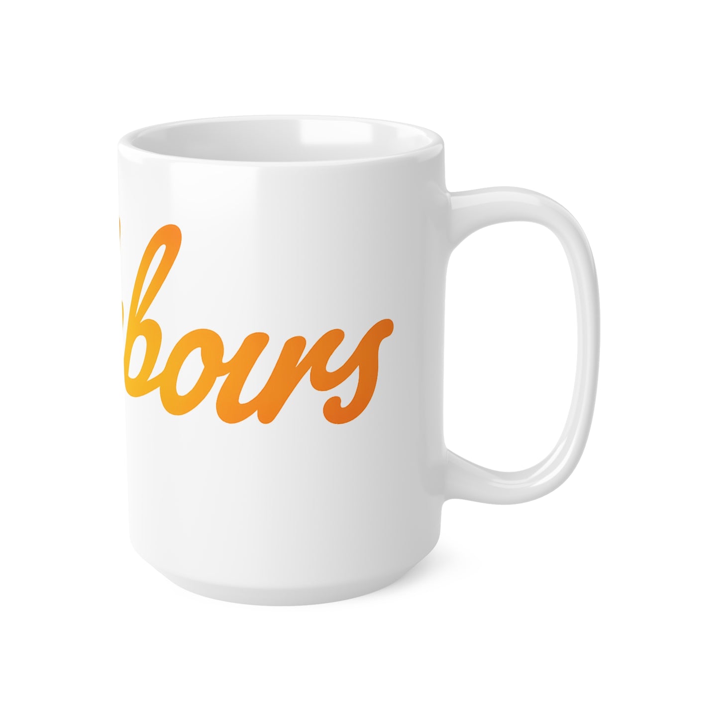 Neighbor Script Ceramic Mug — 11oz & 15oz Coffee Cup