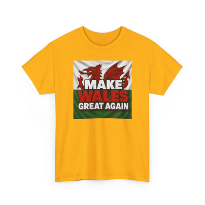 Make Wales Great Again T-Shirt — Welsh Flag Dragon Political Slogan Tee
