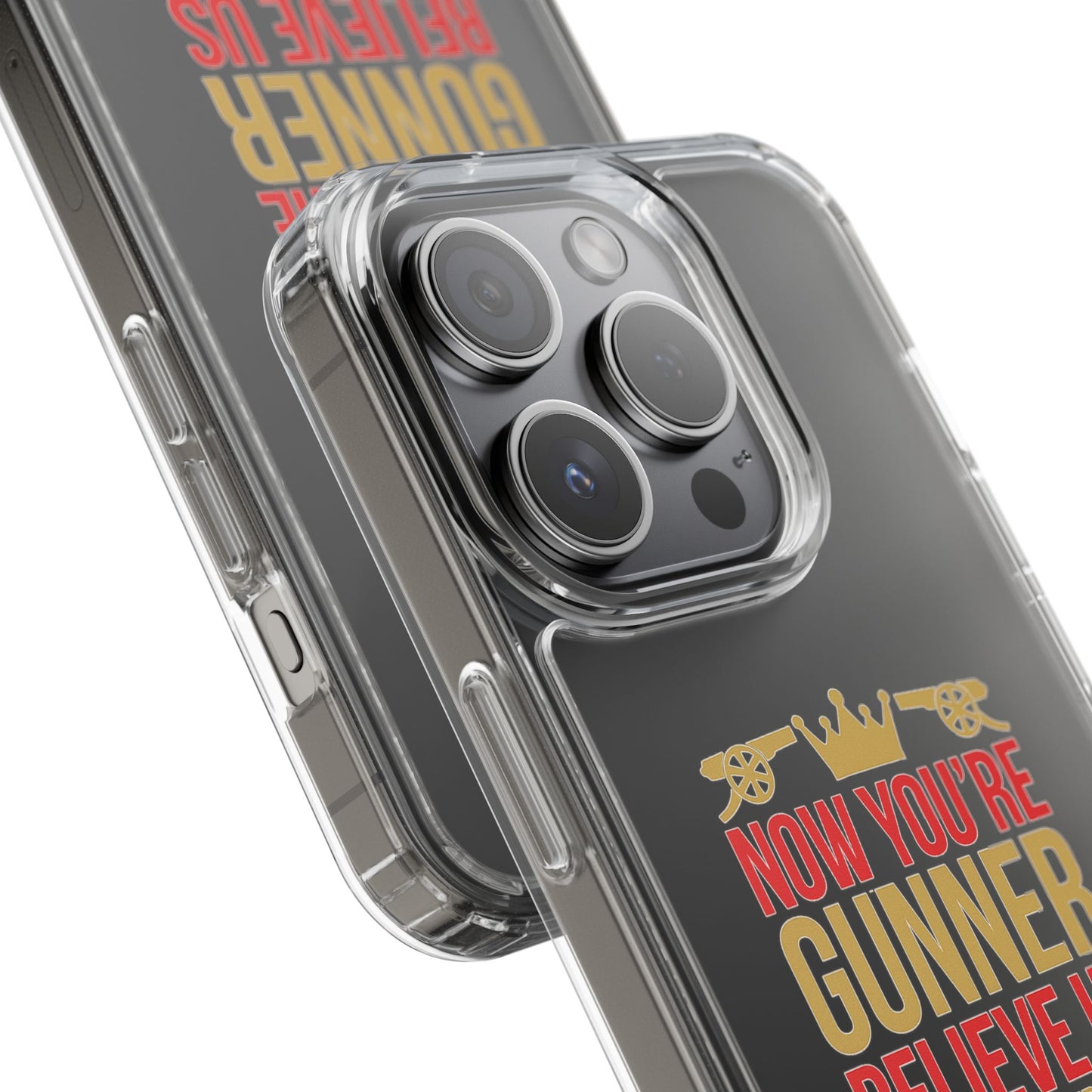 Phone Case — "Now You're Gunner Believe Us" Arsenal Champions Clear Case