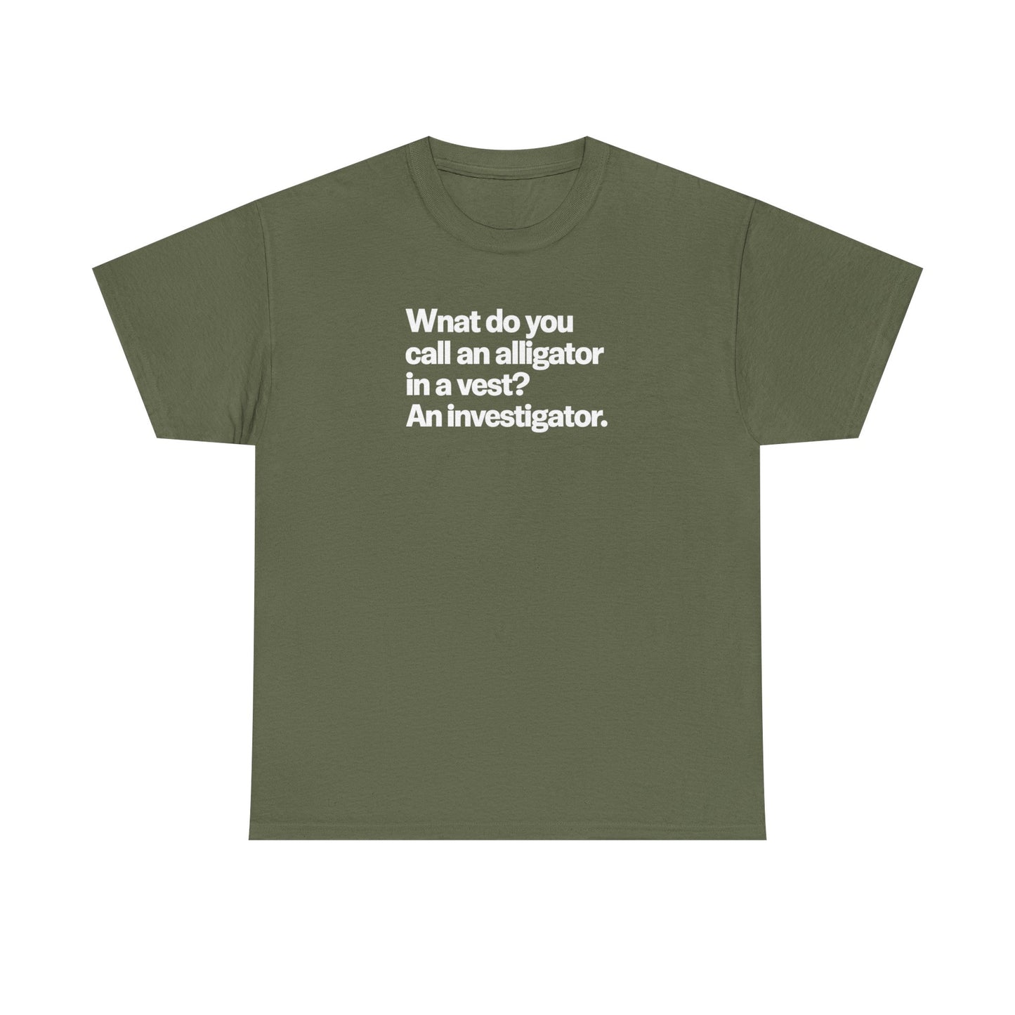 Funny Investigator Alligator T-Shirt — "What do you call an alligator in a vest? An investigator."