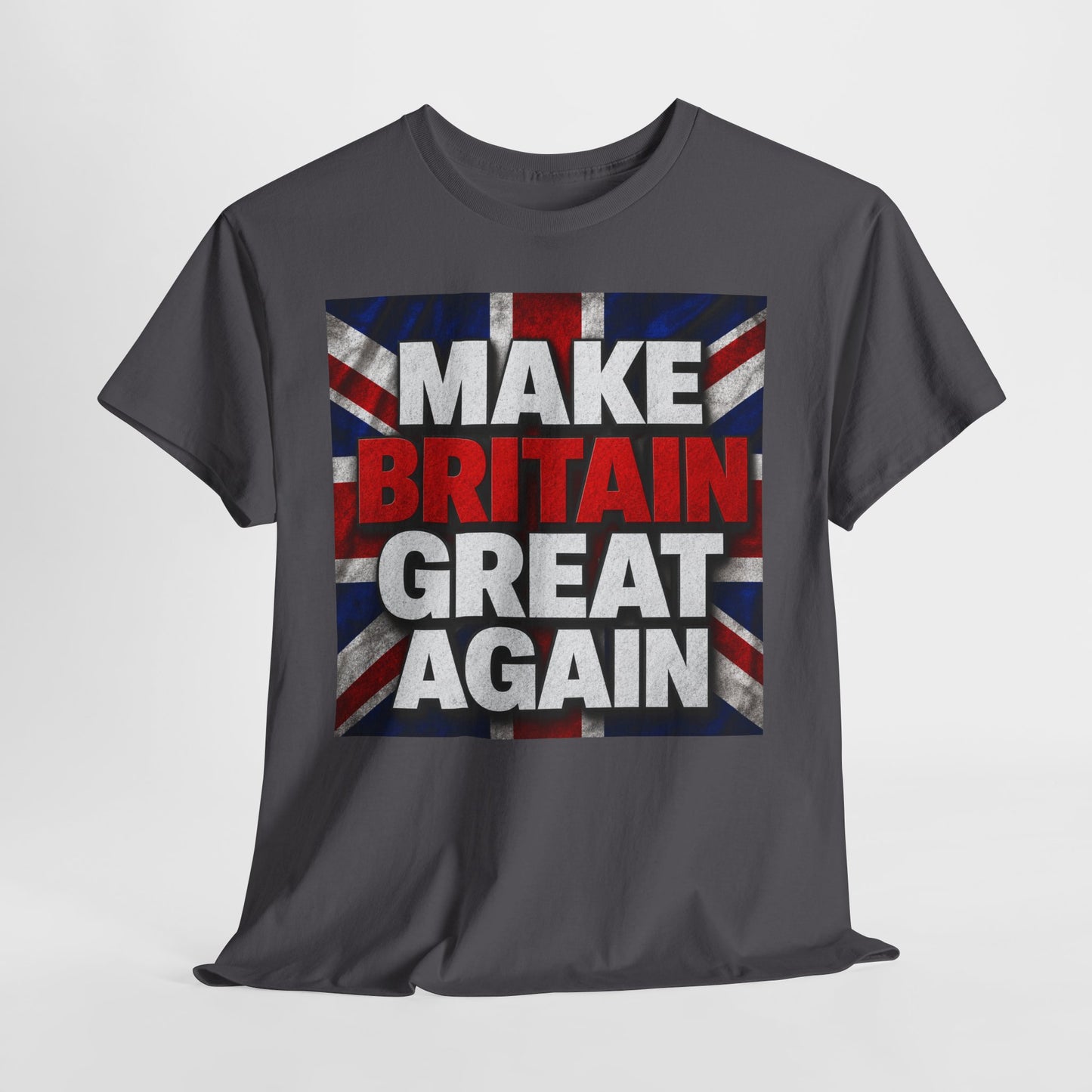 Make Britain Great Again T-Shirt — Union Jack Political Statement Tee