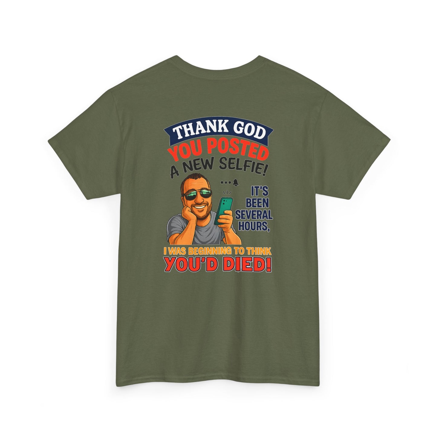 T-Shirt — "Thank God You Posted a New Selfie!" Funny Selfie Tribute Tee