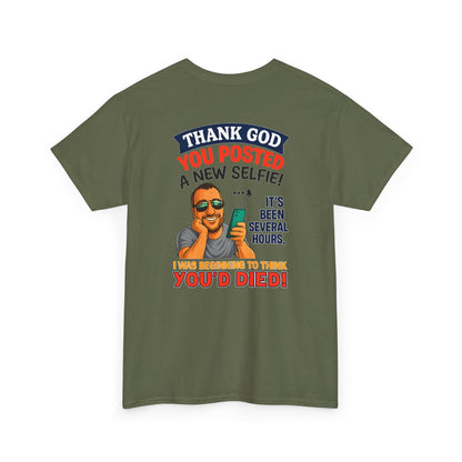 T-Shirt — "Thank God You Posted a New Selfie!" Funny Selfie Tribute Tee