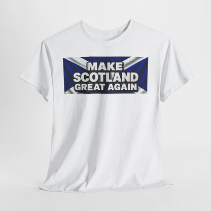 Make Scotland Great Again T‑Shirt — Scottish Flag Slogan Tee