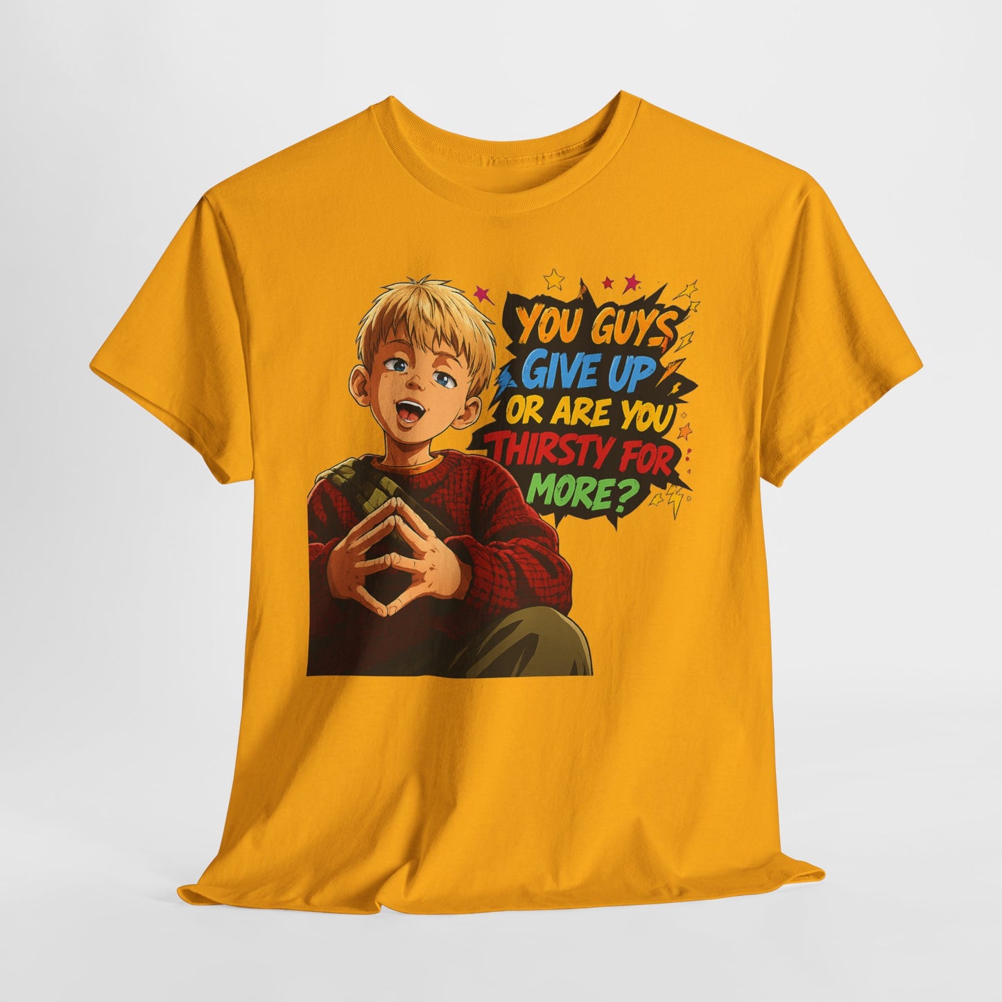 Home Alone Inspired Graphic Tee — 'You Guys Give Up or Are You Thirsty for More?' Nostalgic Comic Boy T-Shirt