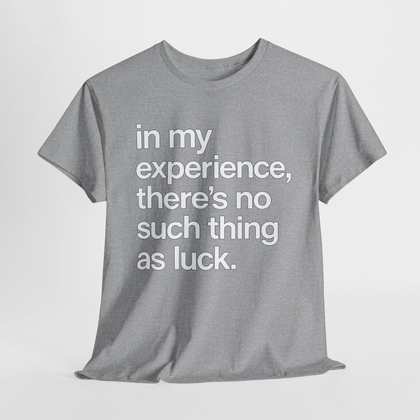 No Such Thing as Luck Tee — Bold Typographic Motivational T‑Shirt