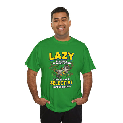 Lazy Is a Strong Word Tee — "Selective Participation" Funny Sloth T-Shirt