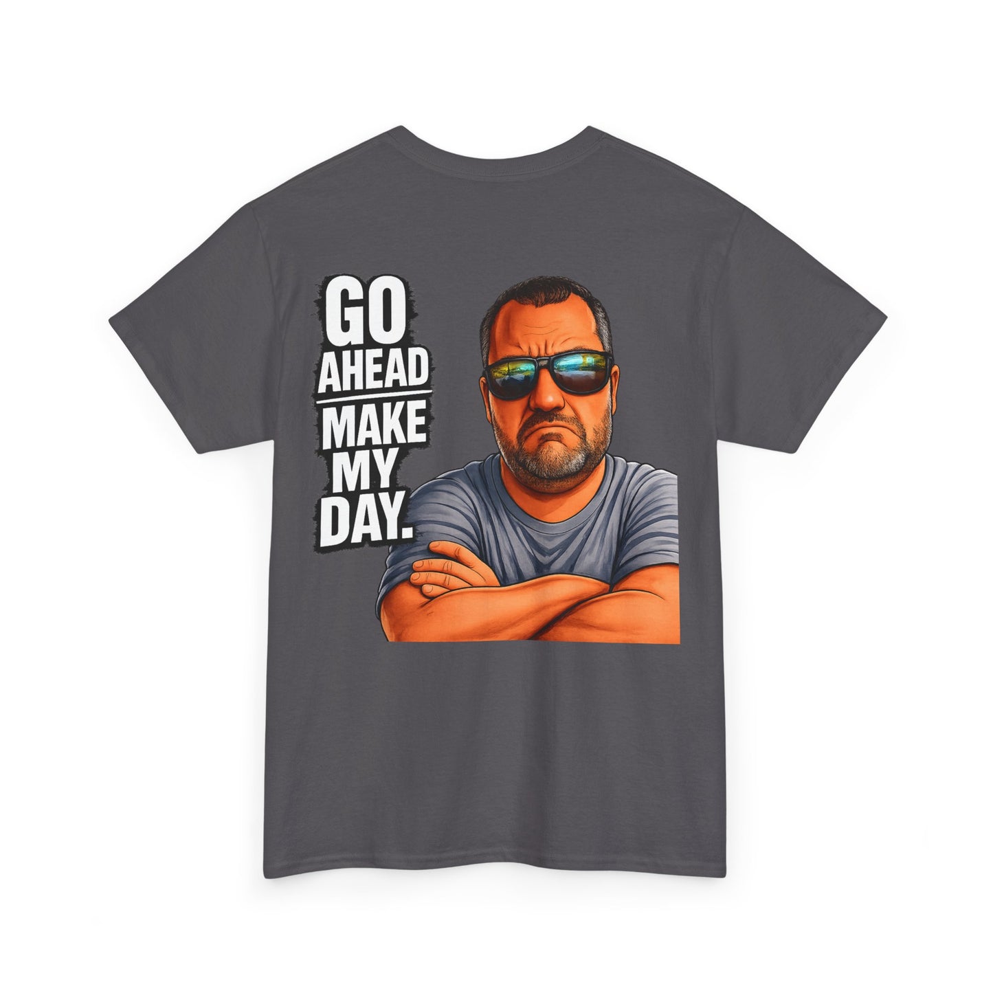 Go Ahead Make My Day T-Shirt — Sunglasses Guy Graphic Tee