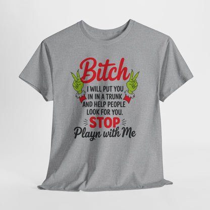 Graphic Tee "Bitch I Will Put You In A Trunk" – Funny Sassy Statement Shirt