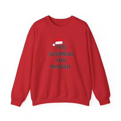 Holiday Sarcastic Sweatshirt — "You Scumbag You Maggot" Funny Christmas Crewneck