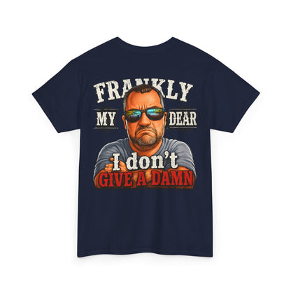 Frankly My Dear I Don't Give A Damn Tee