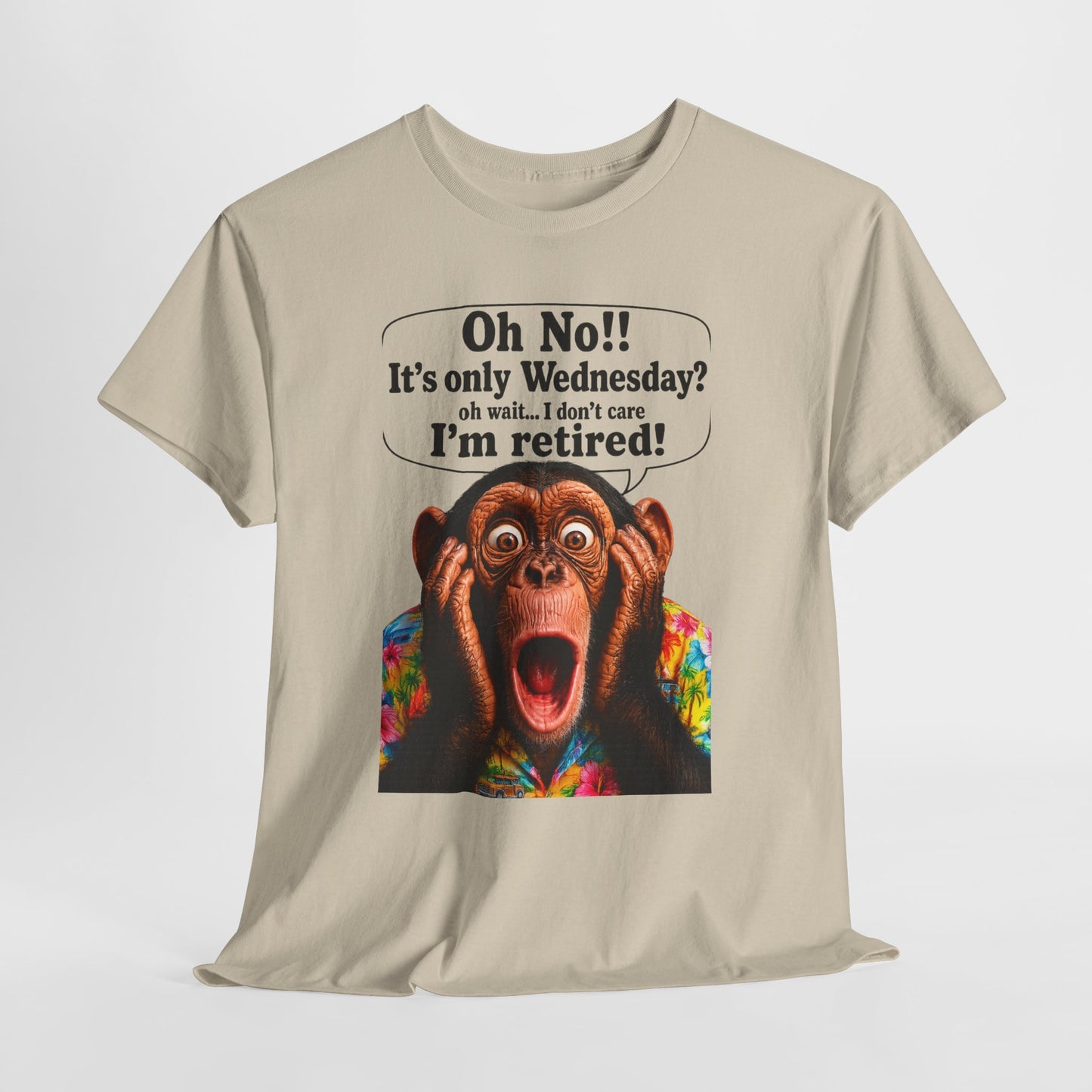 Retired & Loving It T‑Shirt — Funny Monkey "Oh No!! It’s only Wednesday? I’m retired!" Retirement Tee