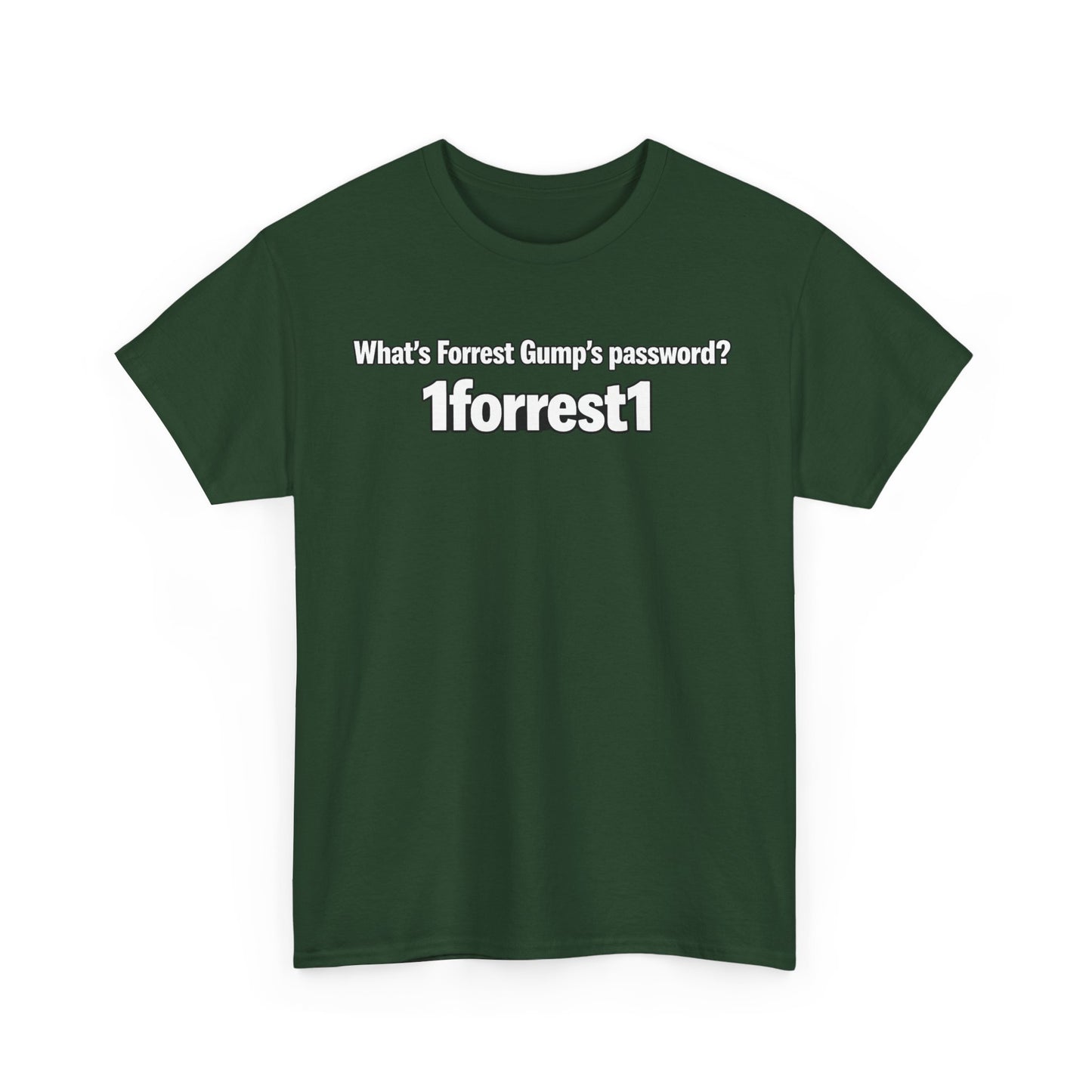 Forrest Gump Password Tee — "What's Forrest Gump's password? 1forrest1"