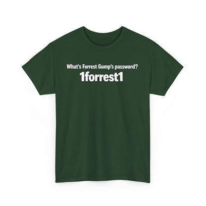 Forrest Gump Password Tee — "What's Forrest Gump's password? 1forrest1"