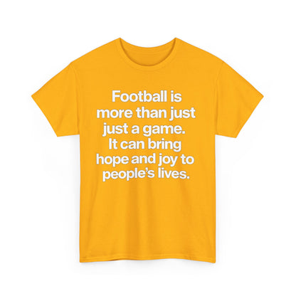 Football Is More Than Just a Game T-Shirt – Inspirational Soccer Quote Tee