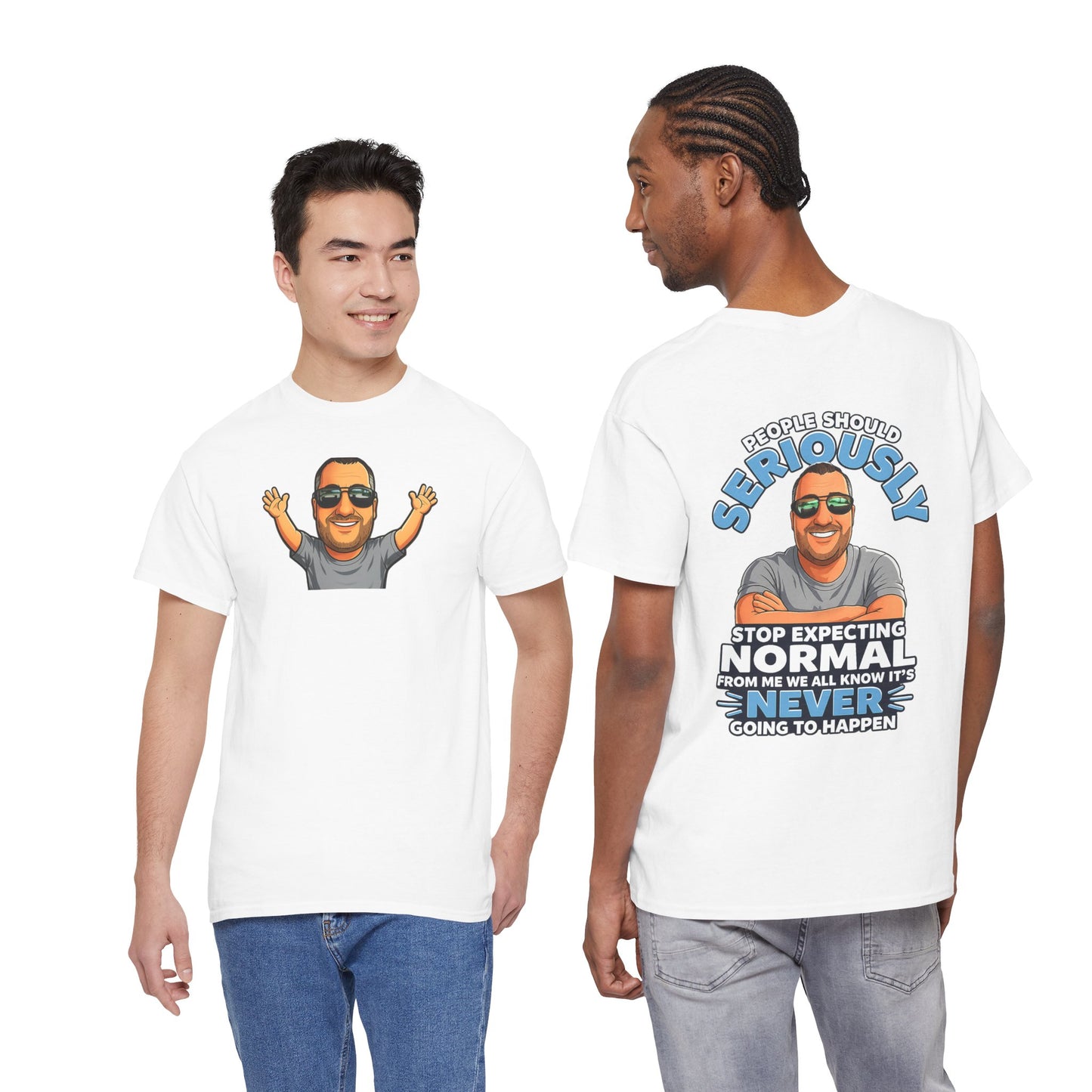 T‑Shirt — “People Should Seriously Stop Expecting Normal” Funny Graphic Tee