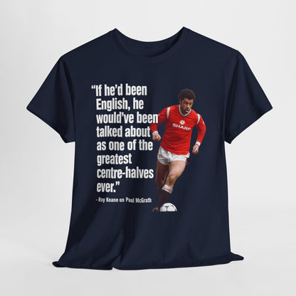 Vintage Football Tee — 'if he'd been English...' Roy Keane on Paul McGrath Quote Shirt