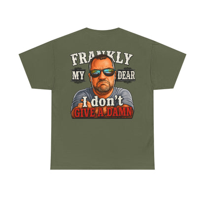 Frankly My Dear I Don't Give A Damn Tee