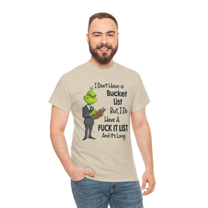Grumpy Grinch 'I Don't Have a Bucket List' Funny Graphic Tee