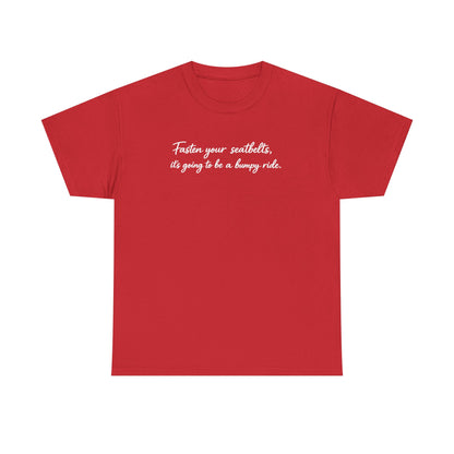 I've got a feeling it's gonna be a bumpy ride Classic White Tee — Plain Cotton T-Shirt