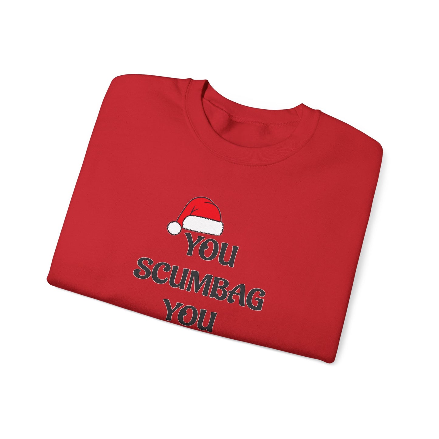 Holiday Sarcastic Sweatshirt — "You Scumbag You Maggot" Funny Christmas Crewneck