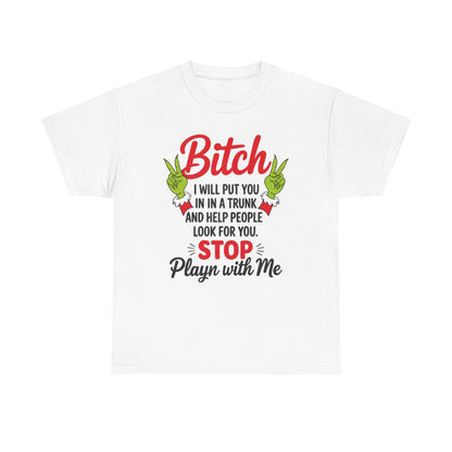 Graphic Tee "Bitch I Will Put You In A Trunk" – Funny Sassy Statement Shirt