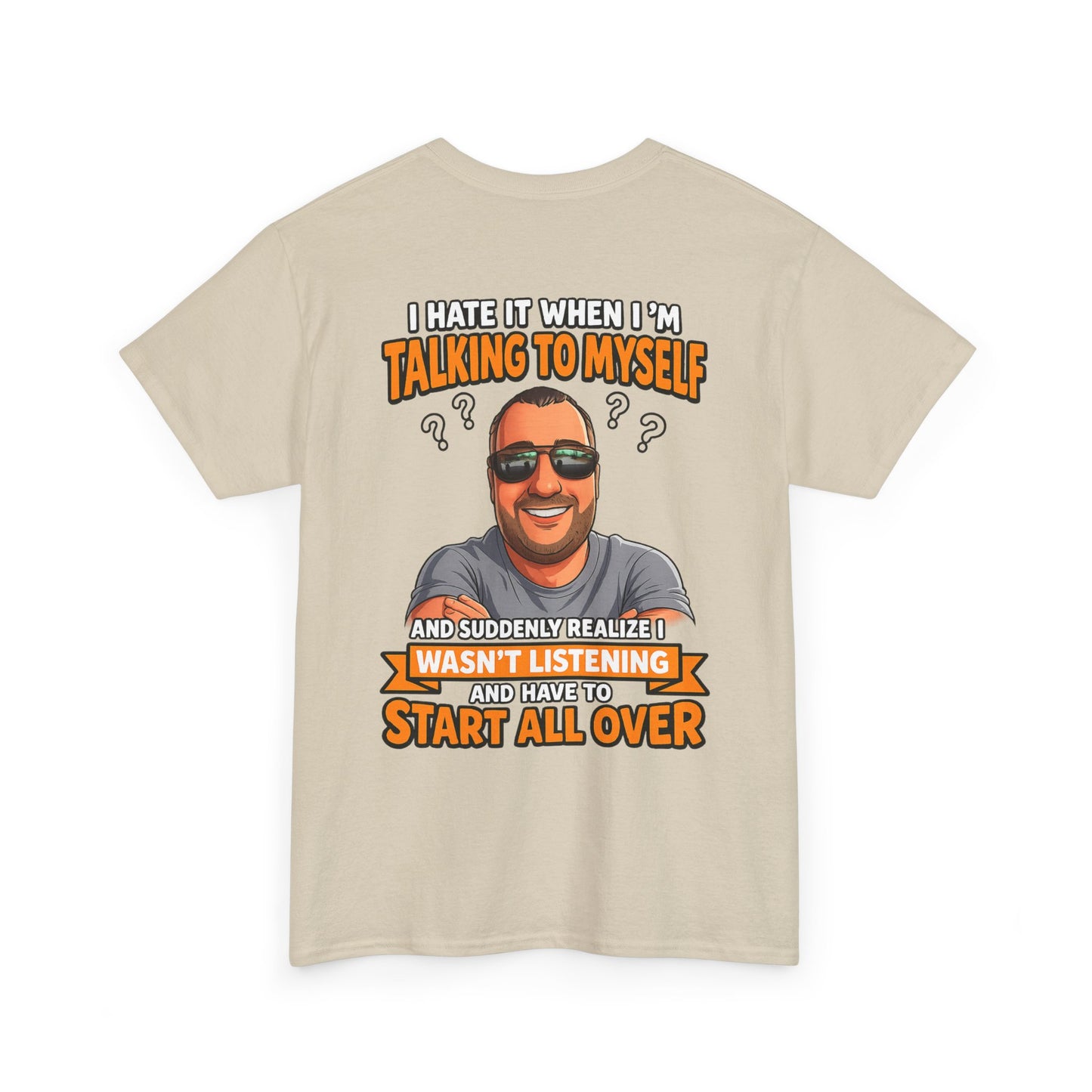 Funny Talking to Myself T-Shirt — 'I Hate It When I'm Talking to Myself… Wasn’t Listening' Graphic Tee