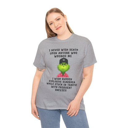 Funny Grinch Face Tee — “I Never Wish Death…” Novelty Graphic T-Shirt