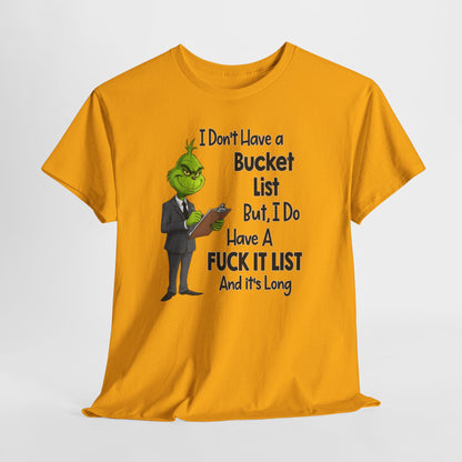 Grumpy Grinch 'I Don't Have a Bucket List' Funny Graphic Tee
