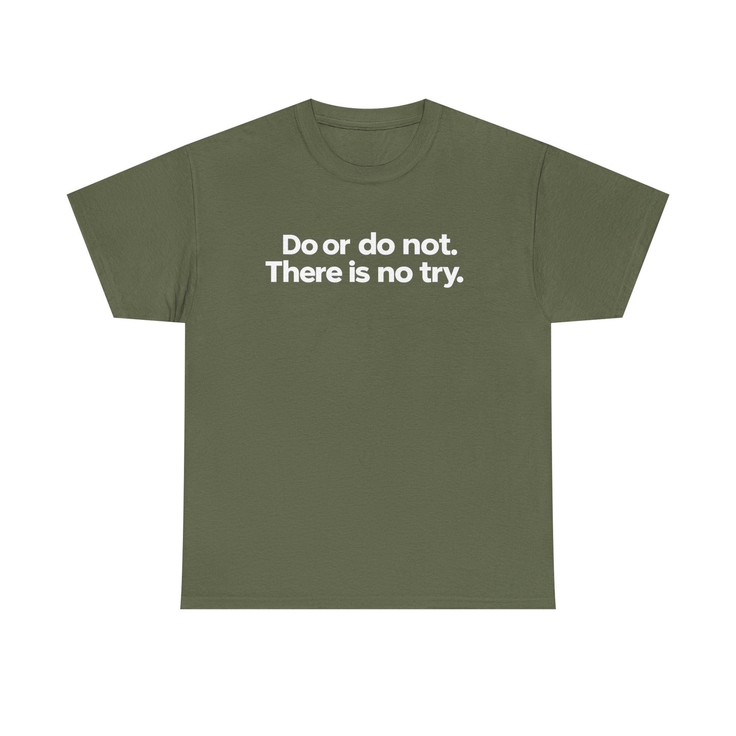 Do or Do Not — Motivational Text T-Shirt