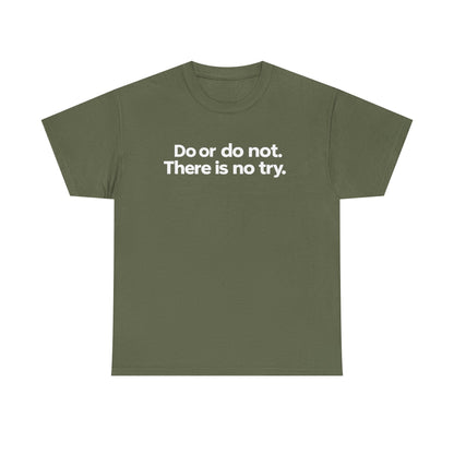 Do or Do Not — Motivational Text T-Shirt