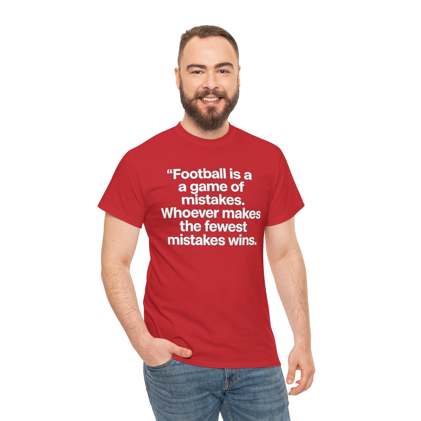 Football Quote T‑Shirt — “Football is a game of mistakes. Whoever makes the fewest mistakes wins.”